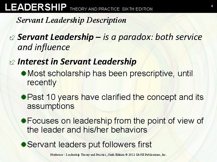 LEADERSHIP THEORY AND PRACTICE SIXTH EDITION Servant Leadership Description ÷ Servant Leadership – is