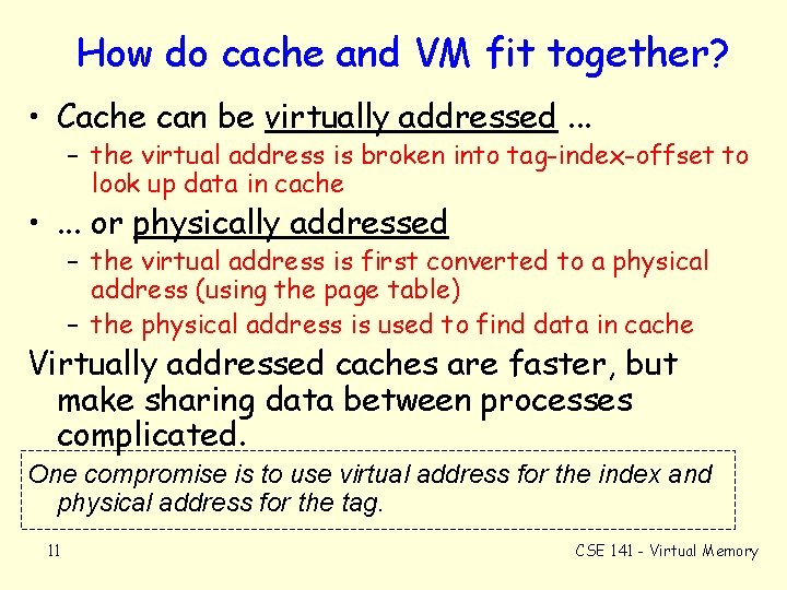 How do cache and VM fit together? • Cache can be virtually addressed. .
