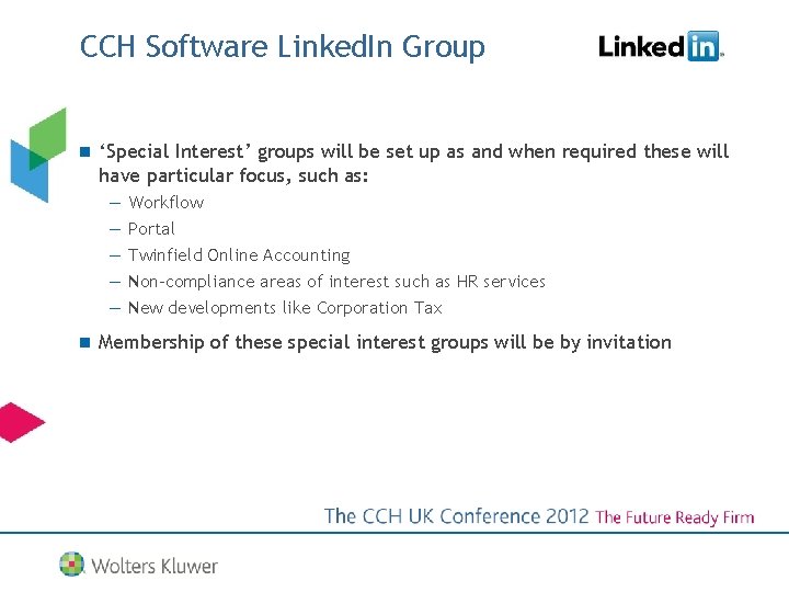 CCH Software Linked. In Group n ‘Special Interest’ groups will be set up as