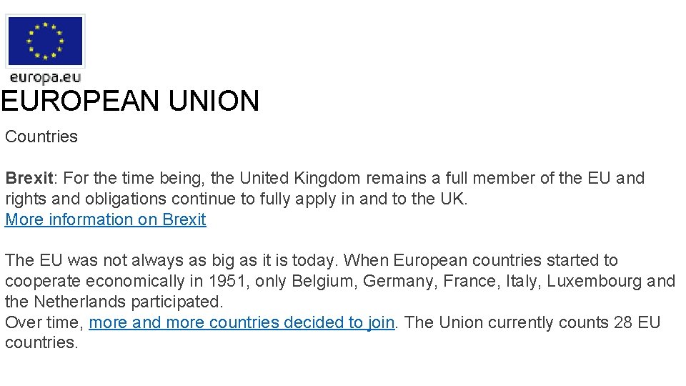 EUROPEAN UNION Countries Brexit: For the time being, the United Kingdom remains a full