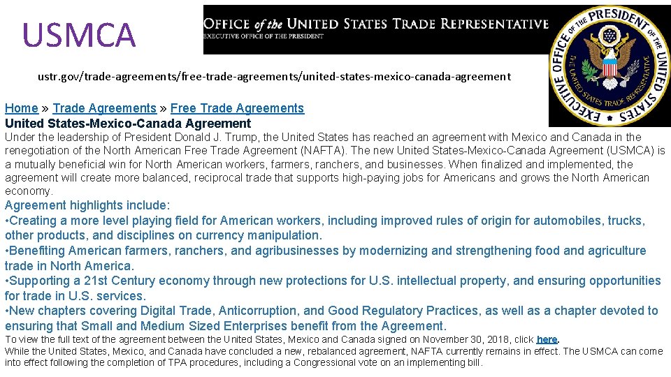 USMCA ustr. gov/trade-agreements/free-trade-agreements/united-states-mexico-canada-agreement Home » Trade Agreements » Free Trade Agreements United States-Mexico-Canada Agreement