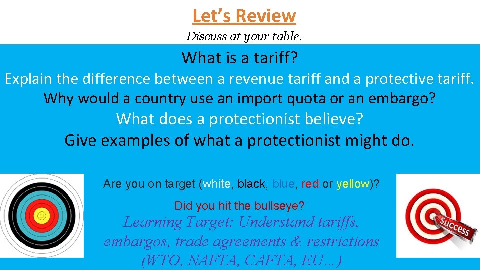 Let’s Review Discuss at your table. What is a tariff? Explain the difference between