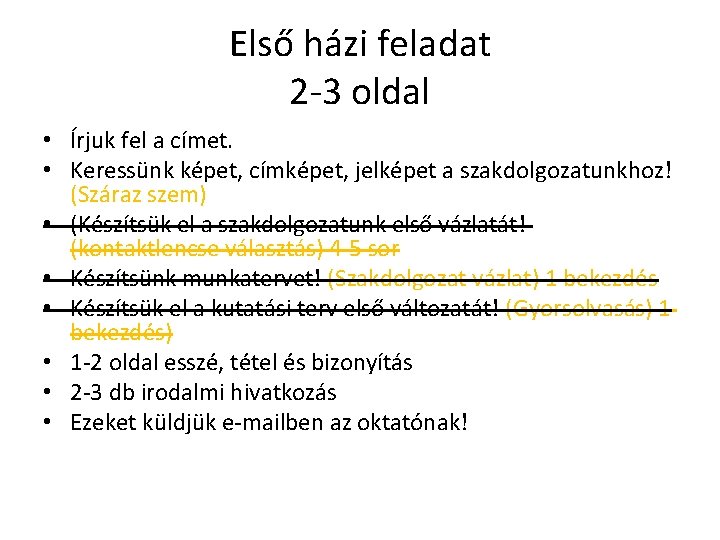 Első házi feladat 2 -3 oldal • Írjuk fel a címet. • Keressünk képet,