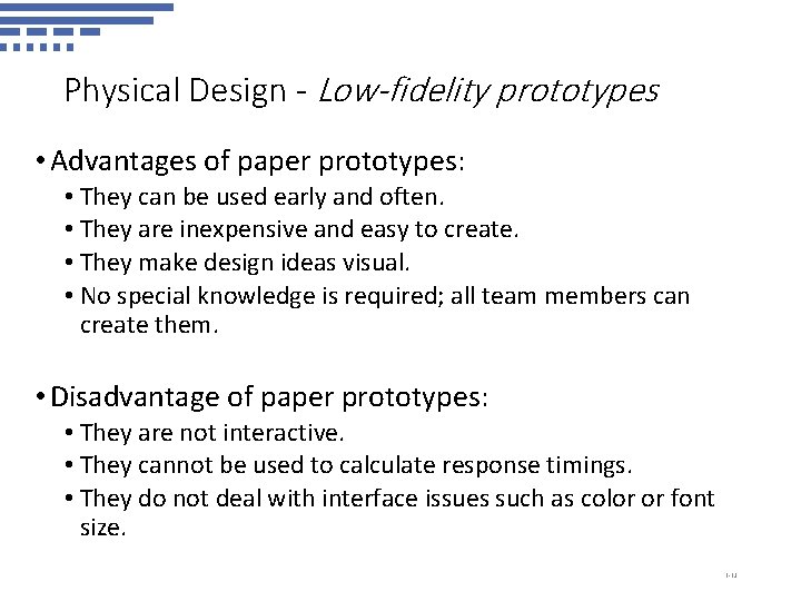 Physical Design - Low-fidelity prototypes • Advantages of paper prototypes: • They can be