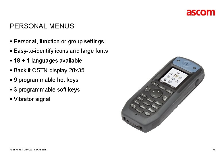 PERSONAL MENUS § Personal, function or group settings § Easy-to-identify icons and large fonts