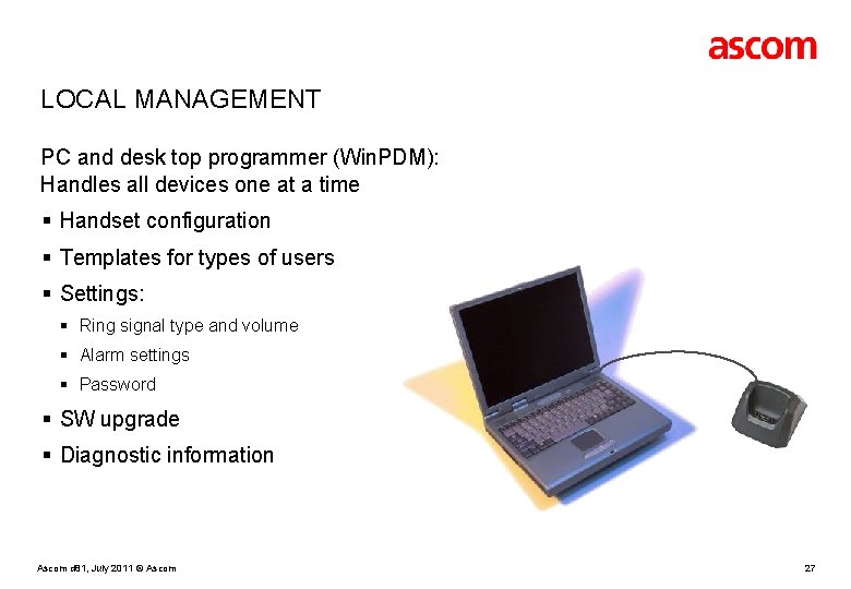 LOCAL MANAGEMENT PC and desk top programmer (Win. PDM): Handles all devices one at