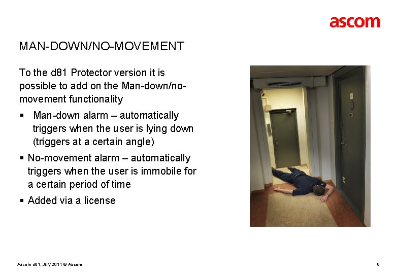 MAN-DOWN/NO-MOVEMENT To the d 81 Protector version it is possible to add on the