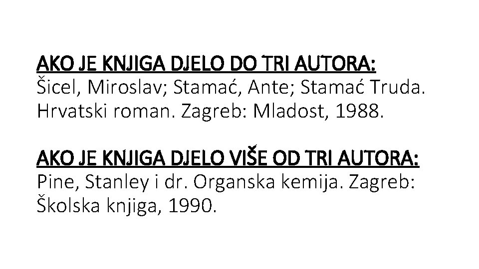 AKO JE KNJIGA DJELO DO TRI AUTORA: Šicel, Miroslav; Stamać, Ante; Stamać Truda. Hrvatski