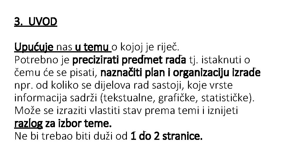 3. UVOD Upućuje nas u temu o kojoj je riječ. Potrebno je precizirati predmet