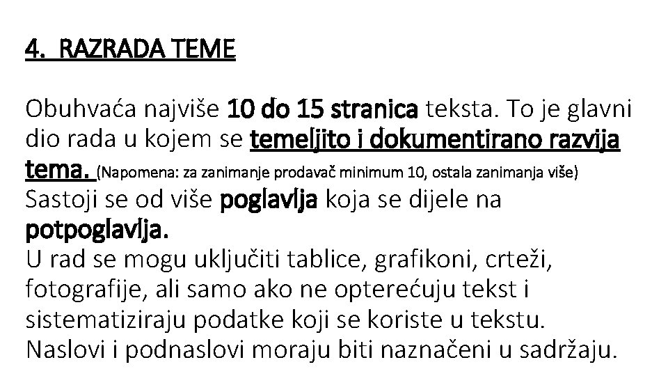 4. RAZRADA TEME Obuhvaća najviše 10 do 15 stranica teksta. To je glavni dio
