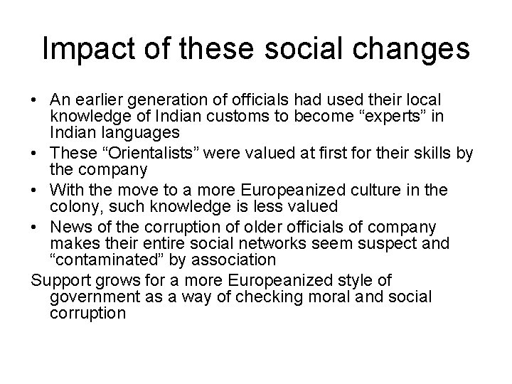 Impact of these social changes • An earlier generation of officials had used their
