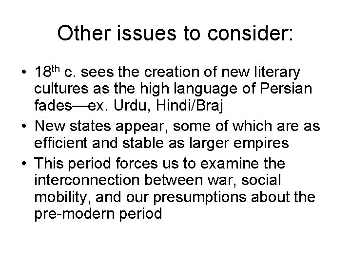 Other issues to consider: • 18 th c. sees the creation of new literary