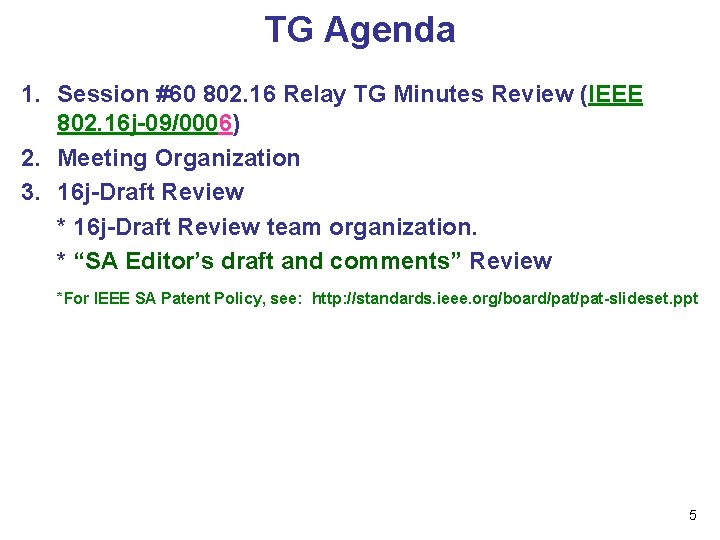 TG Agenda 1. Session #60 802. 16 Relay TG Minutes Review (IEEE 802. 16