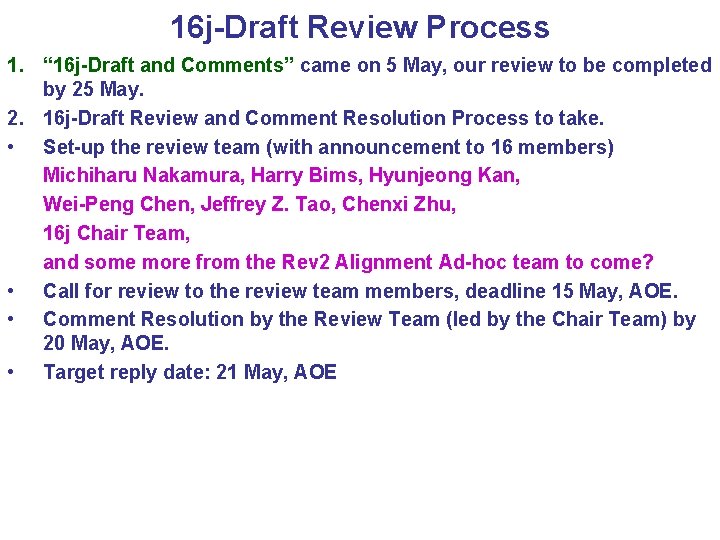 16 j-Draft Review Process 1. “ 16 j-Draft and Comments” came on 5 May,