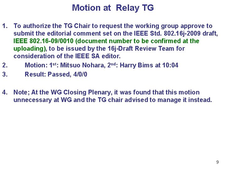 Motion at Relay TG 1. To authorize the TG Chair to request the working