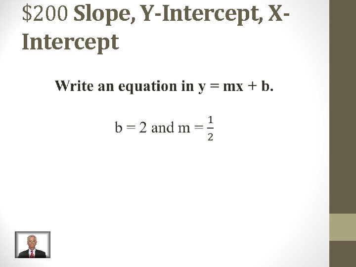 $200 Slope, Y-Intercept, XIntercept 