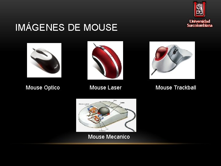 IMÁGENES DE MOUSE Mouse Optico Mouse Laser Mouse Mecanico Mouse Trackball 