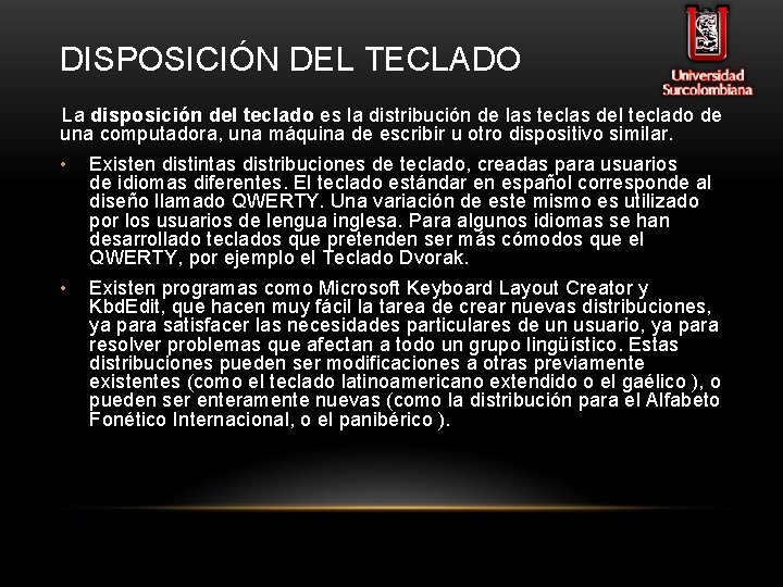 DISPOSICIÓN DEL TECLADO La disposición del teclado es la distribución de las teclas del