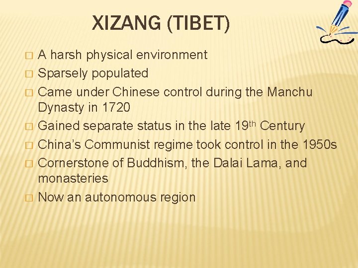 XIZANG (TIBET) � � � � A harsh physical environment Sparsely populated Came under