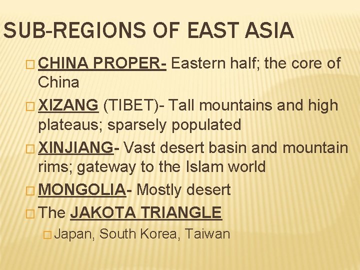 SUB-REGIONS OF EAST ASIA � CHINA PROPER- Eastern half; the core of China �