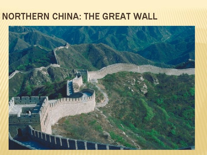 NORTHERN CHINA: THE GREAT WALL 