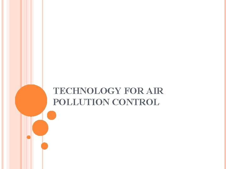 TECHNOLOGY FOR AIR POLLUTION CONTROL TECHNIQUES WITHOUT USING