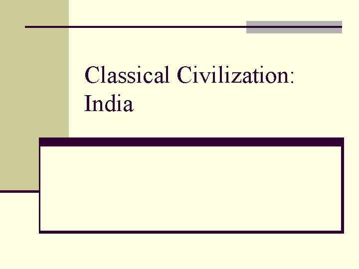 Classical Civilization: India 