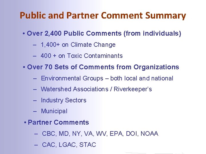 Public and Partner Comment Summary • Over 2, 400 Public Comments (from individuals) ‒