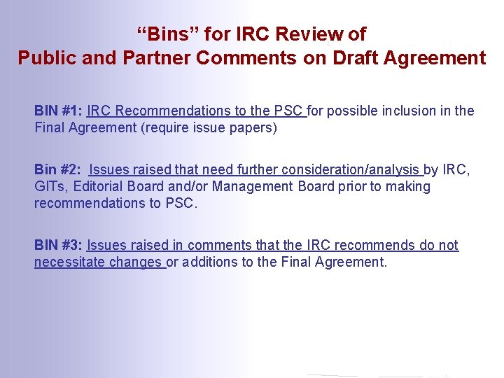 “Bins” for IRC Review of Public and Partner Comments on Draft Agreement BIN #1: