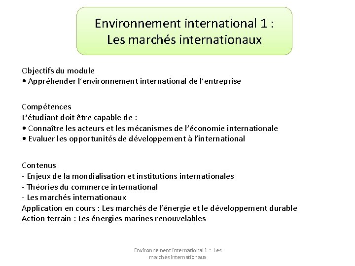 Environnement international 1 : Les marchés internationaux Objectifs du module • Appréhender l’environnement international