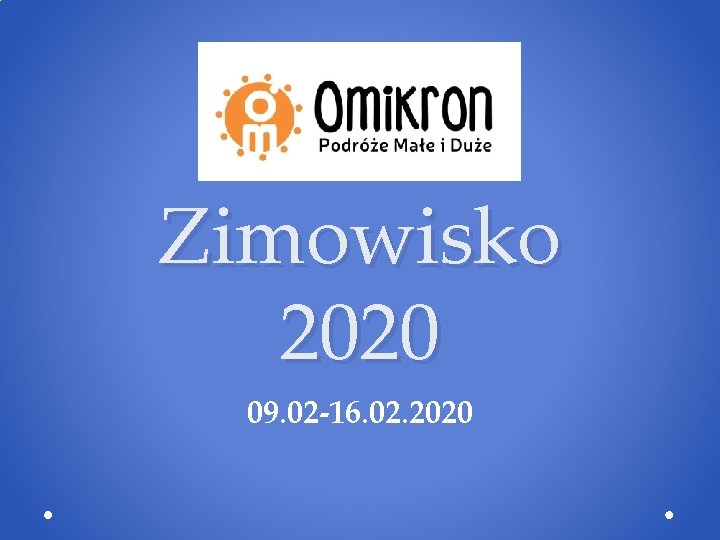 Zimowisko 2020 09. 02 -16. 02. 2020 