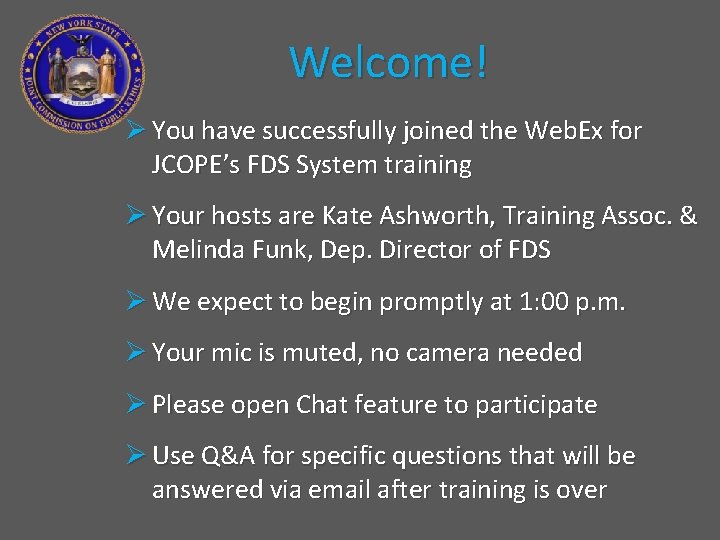 Welcome! Ø You have successfully joined the Web. Ex for JCOPE’s FDS System training