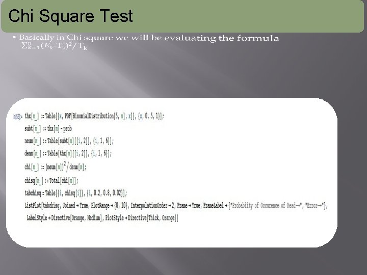 Chi Square Test • Chi Square Test •