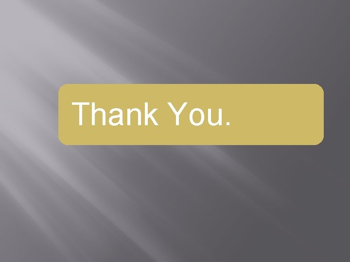 Thank You. Thank You.