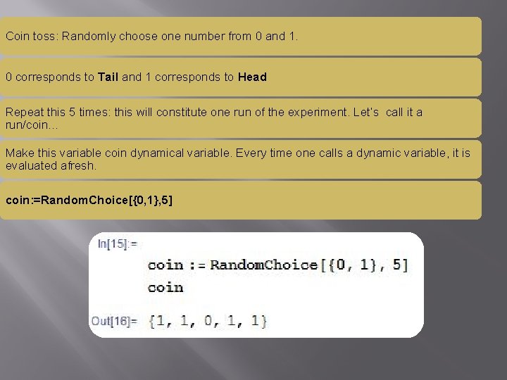 Coin toss: Randomly choose one number from 0 and 1. 0 corresponds to Tail Coin toss: Randomly choose one number from 0 and 1. 0 corresponds to Tail