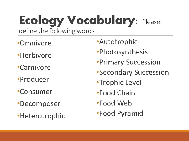 Ecology Vocabulary Please define the following words Omnivore
