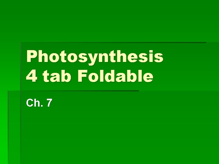 Photosynthesis 4 tab Foldable Ch. 7 