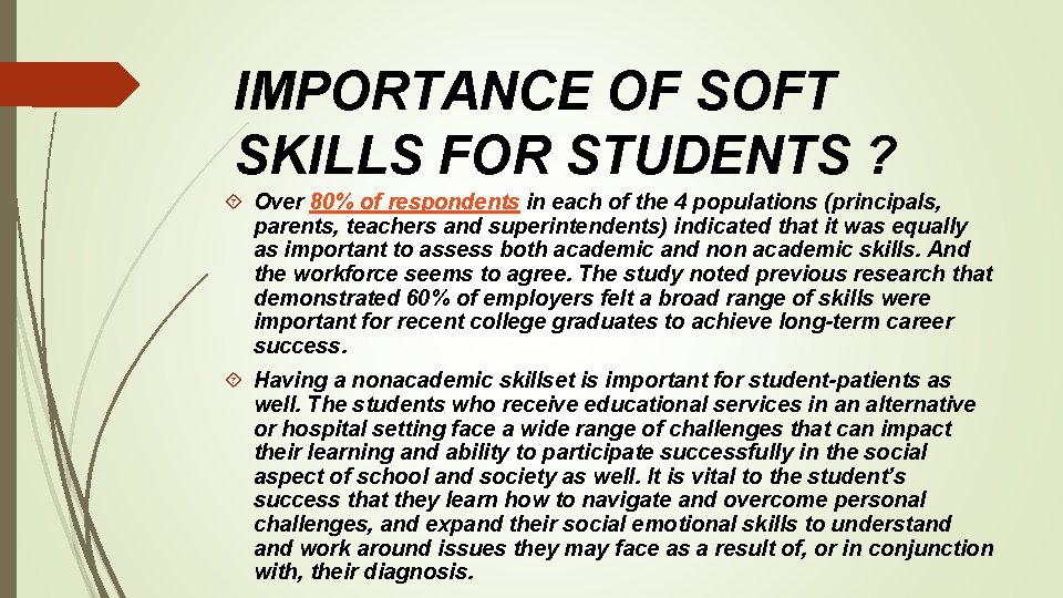 IMPORTANCE OF SOFT SKILLS FOR STUDENTS ? Over 80% of respondents in each of