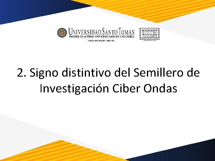 2. Signo distintivo del Semillero de Investigación Ciber Ondas 2. Signo distintivo del Semillero de Investigación Ciber Ondas