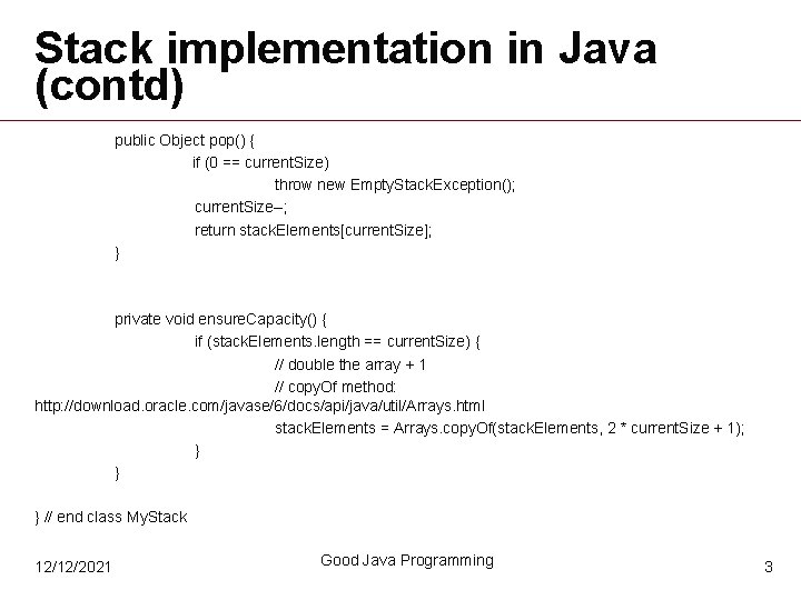 Stack implementation in Java (contd) public Object pop() { if (0 == current. Size)