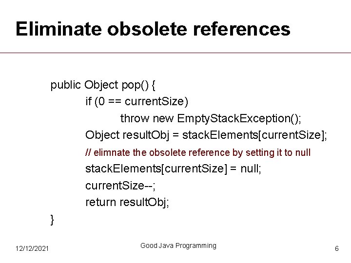 Eliminate obsolete references public Object pop() { if (0 == current. Size) throw new