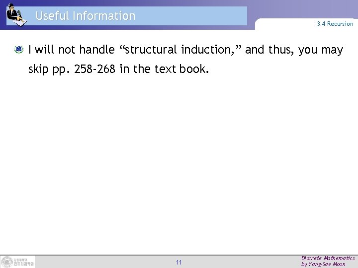 Useful Information 3. 4 Recursion I will not handle “structural induction, ” and thus,