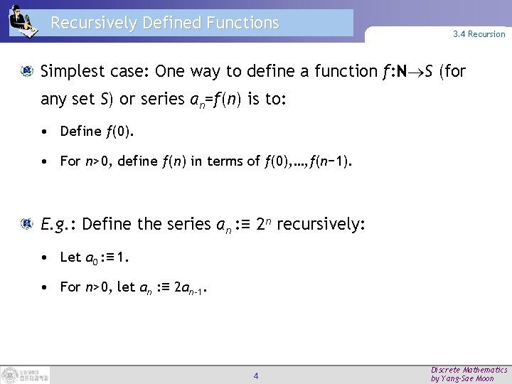 Recursively Defined Functions 3. 4 Recursion Simplest case: One way to define a function
