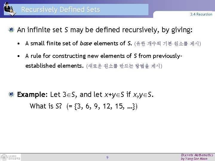 Recursively Defined Sets 3. 4 Recursion An infinite set S may be defined recursively,