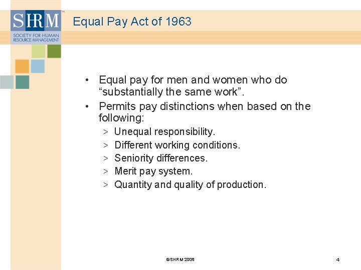 Equal Pay Act of 1963 • Equal pay for men and women who do