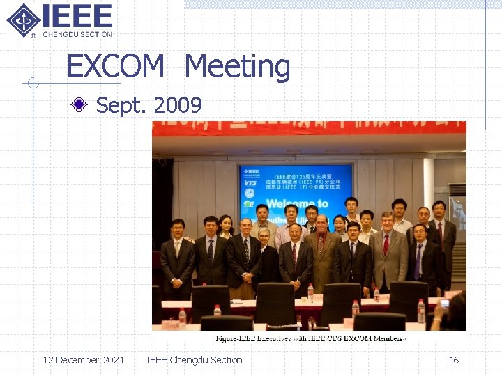 EXCOM Meeting Sept. 2009 12 December 2021 IEEE Chengdu Section 16 