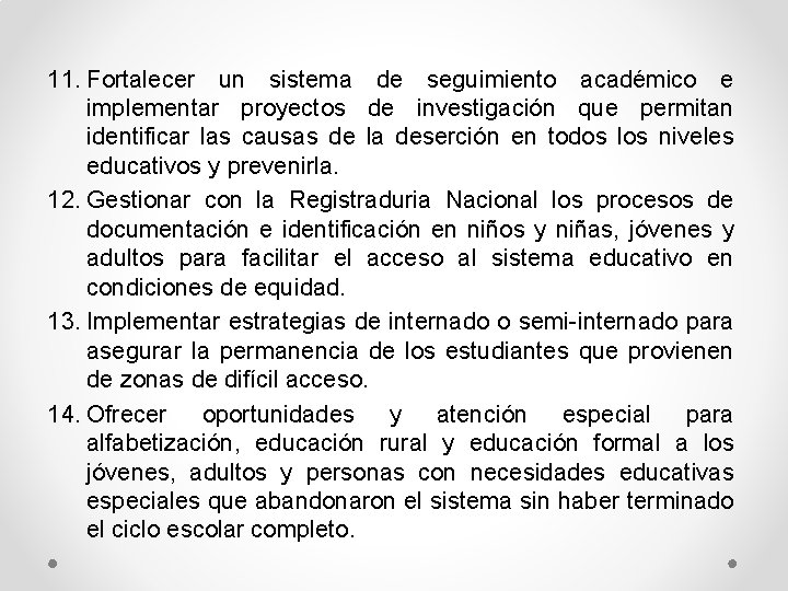 11. Fortalecer un sistema de seguimiento académico e implementar proyectos de investigación que permitan