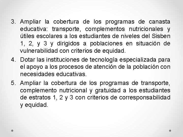 3. Ampliar la cobertura de los programas de canasta educativa: transporte, complementos nutricionales y