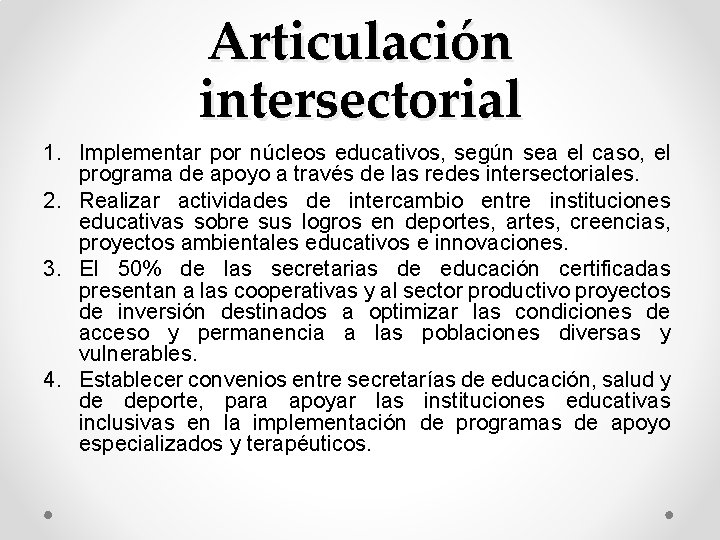 Articulación intersectorial 1. Implementar por núcleos educativos, según sea el caso, el programa de