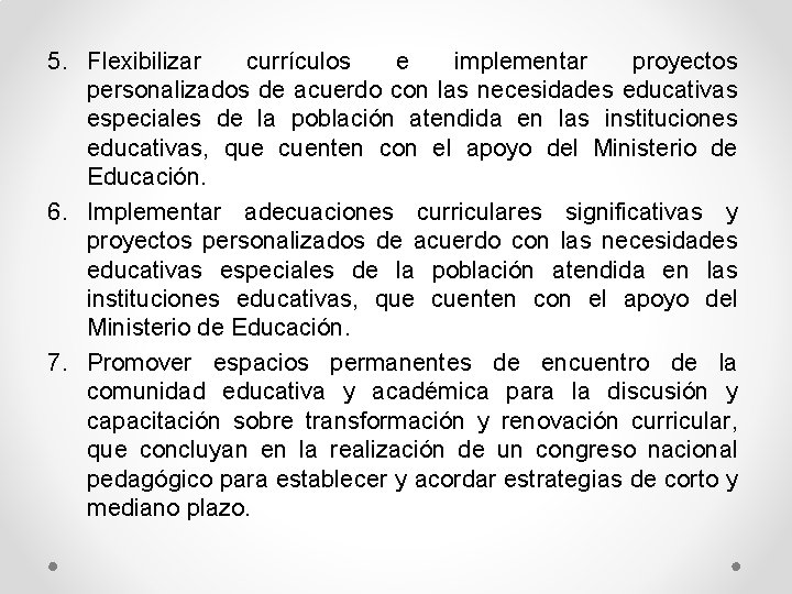 5. Flexibilizar currículos e implementar proyectos personalizados de acuerdo con las necesidades educativas especiales